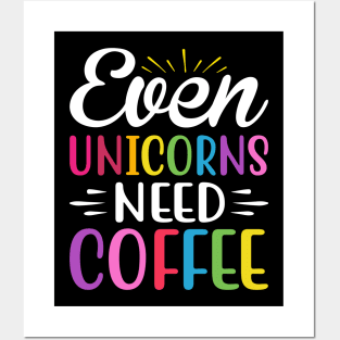 Even Unicorns Need Coffee Posters and Art